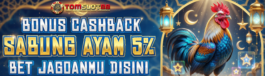 BONUS SPECIAL CASHBACK SABUNG AYAM 5 %
